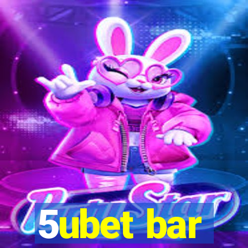 5ubet bar